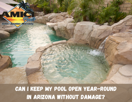 Can I Keep My Pool Open Year-Round in Arizona Without Damage?