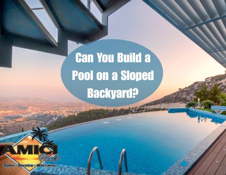 Can You Build a Pool on a Sloped Backyard?