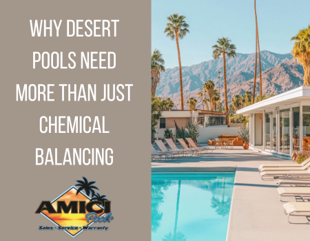 Why Desert Pools Need More Than Just Chemical Balancing