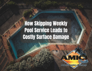 How Skipping Weekly Pool Service Leads to Costly Surface Damage