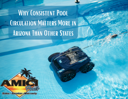 Why Consistent Pool Circulation Matters More in Arizona Than Other States
