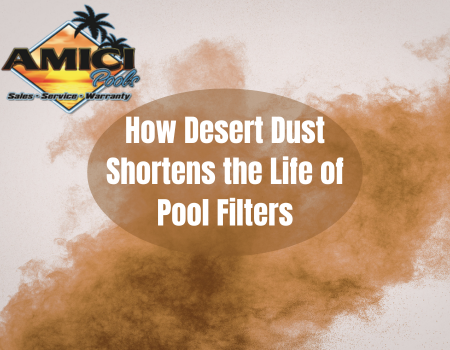 How Desert Dust Shortens the Life of Pool Filters