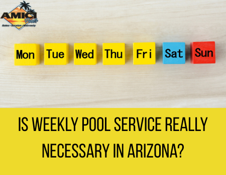 Is weekly pool service really necessary in Arizona?