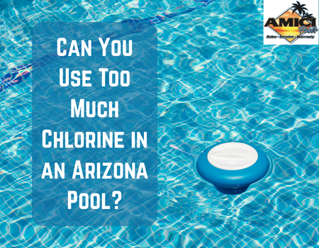 Can You Use Too Much Chlorine in an Arizona Pool?